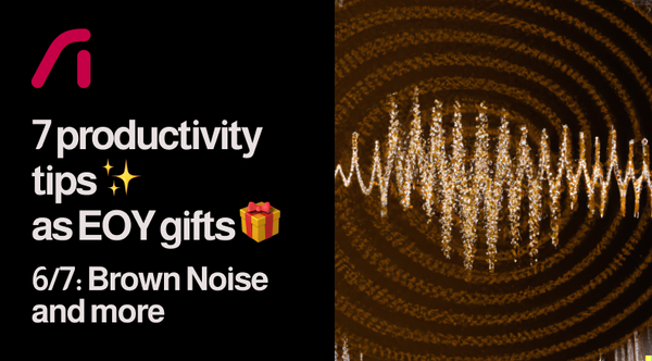 Brown Noise, Calendar Block, and more - 5 Ways To Get In The Zone With Flow State